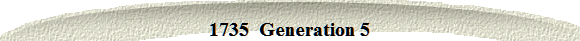 1735  Generation 5