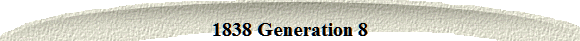 1838 Generation 8
