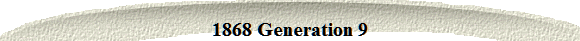 1868 Generation 9