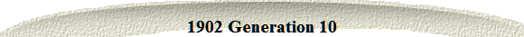 1902 Generation 10